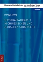 Zhengyu Zhang - Der Straftatbegriff im chinesischen und deutschen Strafrecht