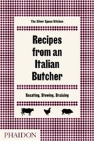 The Silver Spoon Kitchen, Th Silver Spoon Kitchen, The Silver Spoon Kitchen, The Silver Spoon Kitchen - Recipes from an Italian Butcher
