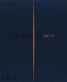 Phaidon Editors, Rowan Pelling, Phaidon Editors, Phaidon Phaidon Editors, Phaidon Press - The Art of the Erotic