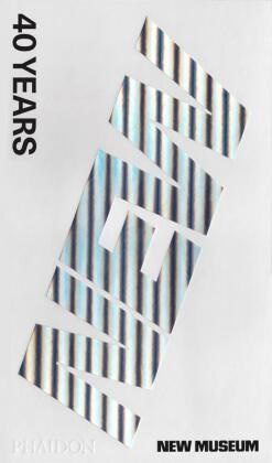 Lisa Phillips,  Phillips Lisa - New Museum 40 Years