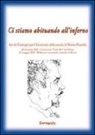 G. De Santi - Ci stiamo abituando all'inferno. Atti dei Convegni per il centenario della nascita di Marino Piazzolla