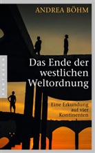 Andrea Böhm - Das Ende der westlichen Weltordnung