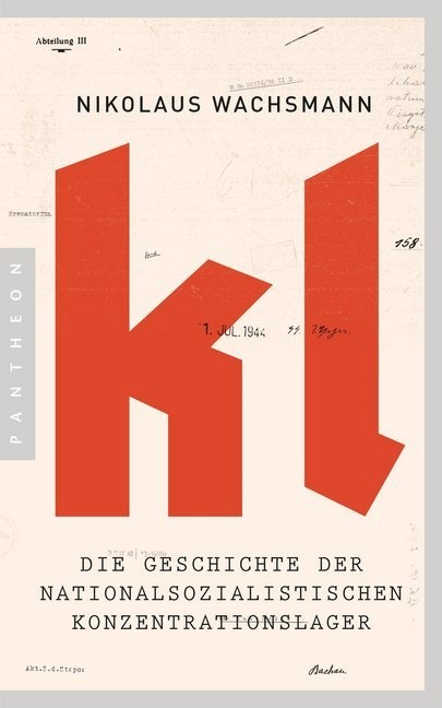 Nikolaus Wachsmann - KL - Die Geschichte der nationalsozialistischen Konzentrationslager