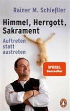 Rainer M Schiessler, Rainer M. Schießler, Rainer Maria Schiessler - Himmel - Herrgott - Sakrament