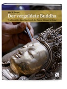 Alex R. Furger, Ratna Jyoti Shakya - Der vergoldete Buddha