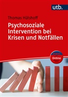 Thomas Hülshoff, Thomas (Prof. Dr.) Hülshoff - Psychosoziale Intervention bei Krisen und Notfällen
