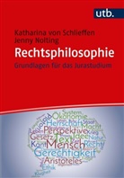 Katharina Gräfin von Schlieffen, Katharina (Prof. Dr.) Gräfin von Schlieffen, Nolt, Nolti, Jenny Nolting, Katharina Gräfin von Schlieffen... - Rechtsphilosophie