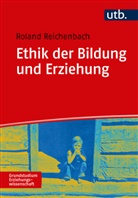 Roland Reichenbach, Roland (Prof. Dr.) Reichenbach - Ethik der Bildung und Erziehung