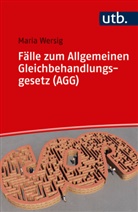 Maria Wersig, Maria (Prof. Dr.) Wersig - Fälle zum Allgemeinen Gleichbehandlungsgesetz (AGG)