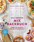 Daniela Gronau, Tobias Gronau, Daniel Gronau-Ratzeck, Daniela Gronau-Ratzeck - Das große Mix-Backbuch