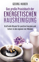 Georg Huber - Das große Praxisbuch der energetischen Hausreinigung, mit Praxis-Audio-CD