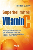 Thomas E Levy, Thomas E. Levy - Superheilmittel Vitamin C