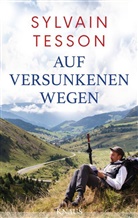 Sylvain Tesson - Auf versunkenen Wegen