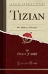 Oskar Fischel - Tizian