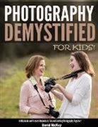David McKay - Photography Demystified - For Kids!