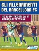 Terzis Athanasios - Gli Allenamenti del Barcellona FC - 160 Esercitazioni Da 34 Situazioni Tattiche