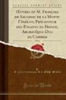 Francois De Salignac De Mothe-Fenelon, François De Salignac De Mothe-Fénelon - OEuvres de M. François de Salignac de la Mothe Fénélon, Précepteur des Enfants de France, Archevêque-Duc de Cambrai, Vol. 8 (Classic Reprint)