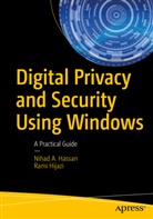 Niha Hassan, Nihad Hassan, Nihad A. Hassan, Rami Hijazi - Digital Privacy and Security Using Windows