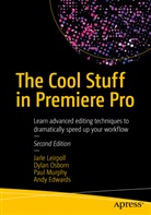 Andy Edwards, Jarl Leirpoll, Jarle Leirpoll, Paul Murphy, Paul et al Murphy, Dyla Osborn... - The Cool Stuff in Premiere Pro