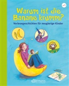 Christian Dreller, Petra Schmitt, Petra M. Schmitt, Petra Maria Schmitt, Heike Vogel, Heike Vogel - Warum ist die Banane krumm?