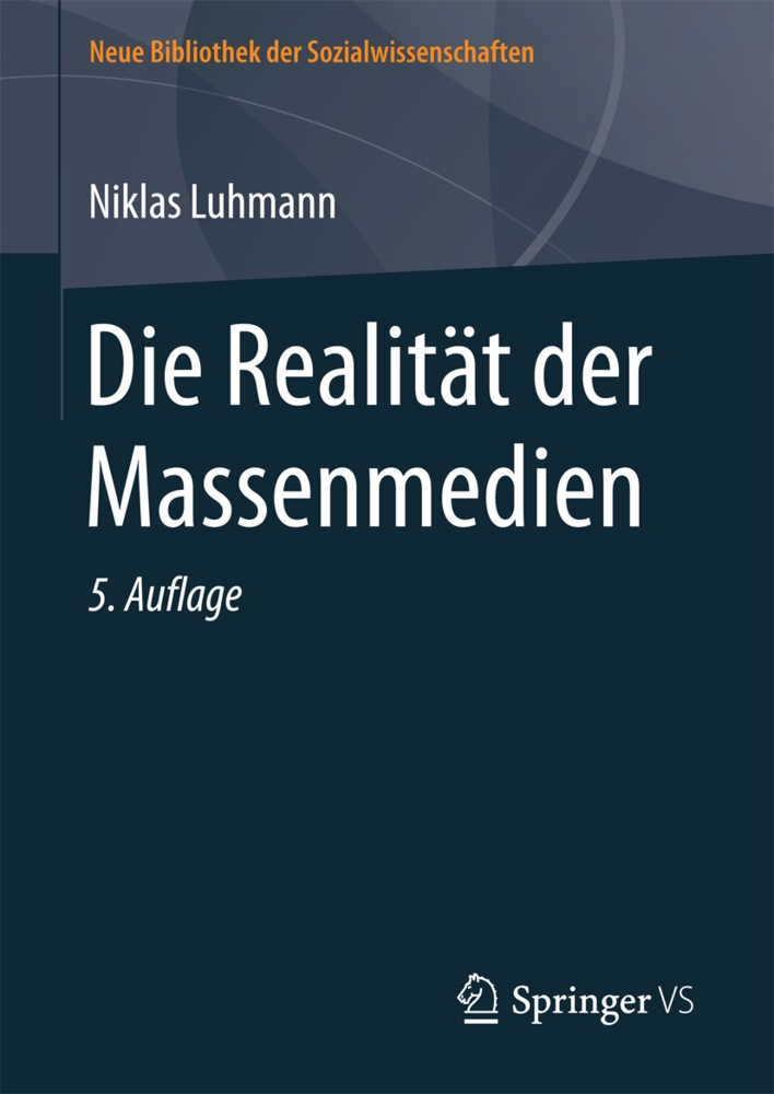 Niklas Luhmann, Niklas (Dr.) Luhmann - Die Realität der Massenmedien; .