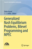 Didie Aussel, Didier Aussel, C. S. Lalitha, C.S. Lalitha, S Lalitha - Generalized Nash Equilibrium Problems, Bilevel Programming and MPEC