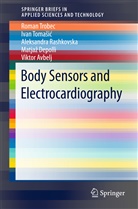 Viktor Avbelj, Matjaz Depolli, Matjaž Depolli, Aleksandra Rashkovska, Iva Tomasic, Ivan Tomasic... - Body Sensors and Electrocardiography