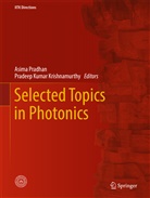 Pradeep Kumar Krishnamurthy, Pradeep K. Kumar, Kumar Krishnamurthy, Kumar Krishnamurthy, Asim Pradhan, Asima Pradhan - Selected Topics in Photonics