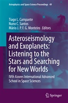 Nun C Santos, Nuno C Santos, Tiago Campante, Tiago L. Campante, Mário J P F G Monteiro, Mário Monteiro... - Asteroseismology and Exoplanets: Listening to the Stars and Searching for New Worlds
