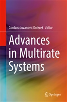 Gordana Jovanovic Dolecek, Gordan Jovanovic Dolecek, Gordana Jovanovic Dolecek - Advances in Multirate Systems