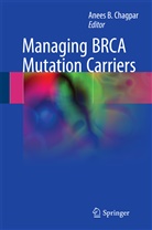 Anee B Chagpar, Anees B Chagpar, Anees B. Chagpar, Anees Chagpar - Managing BRCA Mutation Carriers