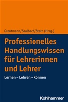 Pete Greutmann, Peter Greutmann, Henri Saalbach, Henrik Saalbach, Elsbeth Stern, Peter Greutmann... - Professionelles Handlungswissen für Lehrerinnen und Lehrer; .