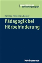 Barb Bogner, Barbara Bogner, Johanne Hennies, Johannes Hennies, Manfre Hintermair, Manfred Hintermair... - Pädagogik bei Hörbehinderung