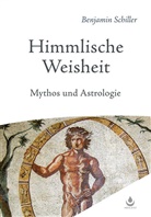 Benjamin Schiller - Himmlische Weisheit