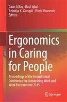 Anindya K. Ganguli, Rau Iqbal, Rauf Iqbal, Anindya K Ganguli et al, Vivek Khanzode, Gaur G. Ray... - Ergonomics in Caring for People