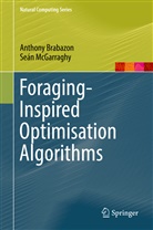 Anthon Brabazon, Anthony Brabazon, Seán McGarraghy - Foraging-Inspired Optimisation Algorithms