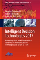 Lakhmi C Jain, Irek Czarnowski, Ireneusz Czarnowski, Robert J Howlett, Robert J. Howlett, Rober J Howlett... - Intelligent Decision Technologies 2017