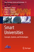 Jeffrey P. Bakken, Robert J Howlett, Robert J. Howlett, Robert J Howlett et al, Lakhmi C Jain, Lakhmi C. Jain... - Smart Universities