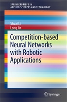 Long Jin, Shua Li, Shuai Li - Competition-Based Neural Networks with Robotic Applications