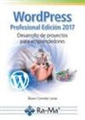 Álvaro Corredor Lanas - Wordpress : profesional edición 2017 : desarrollo de proyectos para emprendedores