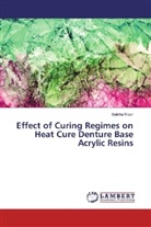 Saleha Nisar - Effect of Curing Regimes on Heat Cure Denture Base Acrylic Resins