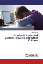 Pankaj Kumar - Academic Anxiety of Visually Impaired and Other Children