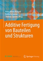 Hans Albert Richard, Britt Schramm, Britta Schramm, Thomas Zipsner - Additive Fertigung von Bauteilen und Strukturen