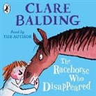 Clare Balding, Tony Ross, Clare Balding, Tony Ross - The Racehorse Who Disappeared (Hörbuch)