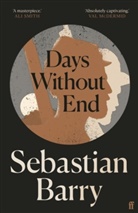 Sebastian Barry - Days Without End