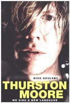 Thurston Moore, Nick Soulsby - We Sing a New Language