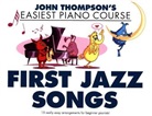 John Thompson - John Thompson's Easiest Piano Course: First Jazz Songs