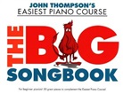 John Thompson - John Thompson's Easiest Piano Course: The Big Songbook