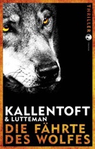 Mon Kallentoft, Mons Kallentoft, Markus Lutteman - Die Fährte des Wolfes
