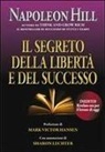 Napoleon Hill - Il segreto della libertà e del successo